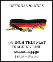 5/8 inch Thin Flat Tracking Line - Handle Optional