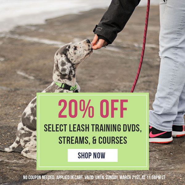 20% off Leash Training DVDs, Streams and Online Courses