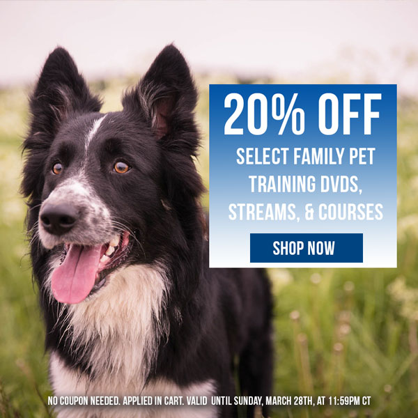 20% off Select Family Pet Training DVDs, Streams and Online Courses