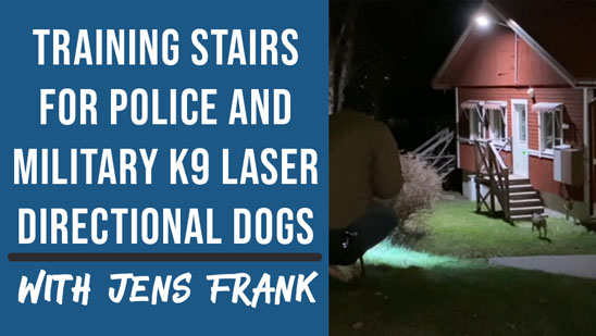 Video: Training Stairs For Police and Military K9 Laser Directional Dogs