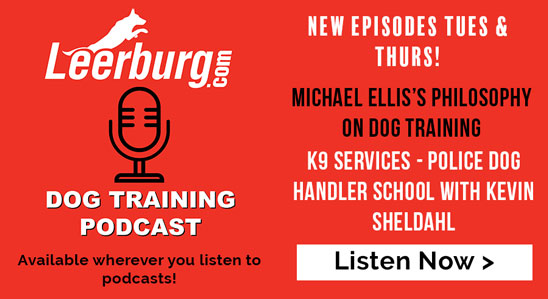 Leerburg Dog Training Podcast: New Episode