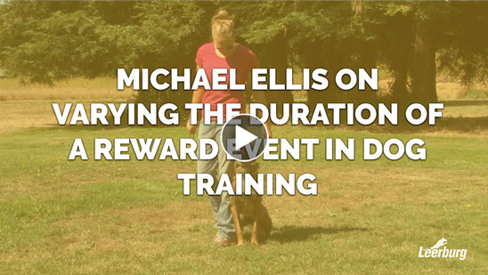 Video: Michael Ellis on Varying The Duration of a Reward Event in Dog Training