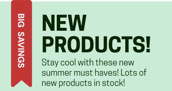 Stay cool with these new summer must haves! Lots of new products in stock!