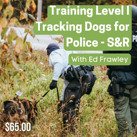 Training Level I Tracking Dogs for Police - S&R