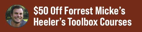 $50 Off Forrest Micke's Heeler's Toolbox Courses