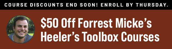 $50 Off Forrest Micke's Heeler's Toolbox Courses