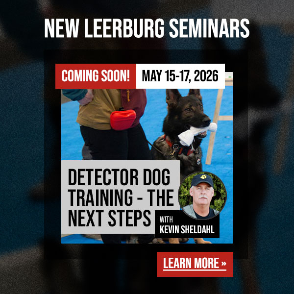 Detector Dog Training - The Next Steps with Kevin Sheldahl Seminar