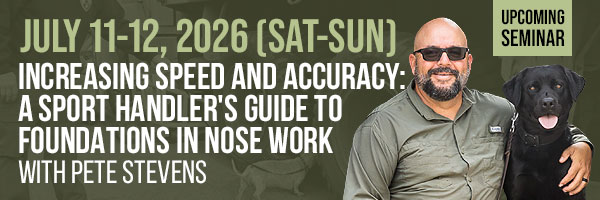 Pete Stevens A Sport Handler's Guide to Foundations in Nose Work Seminar