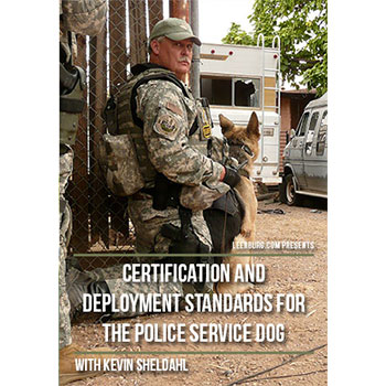 Certification and Deployment Standards for the Police Service Dog w/ Kevin Sheldahl