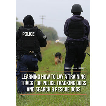 Track Laying for Police Tracking Dogs