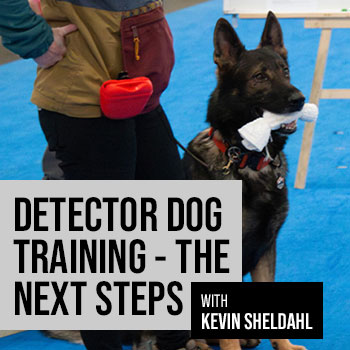 Detector Dog Training - The Next Steps Seminar