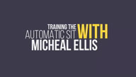 Michael Ellis on Training the Automatic Sit