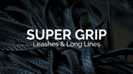 Super Grip Long Lines and Leashes
