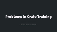 Problems in Crate Training with Michael Ellis