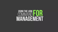 Using the Look Command for Management with Tyler Muto
