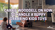 Carrie Wooddell on How to Handle a Puppy Grabbing Kids Toys