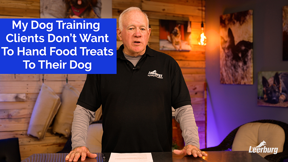 My Dog Training Clients Dont Want To Hand Food Treats To Their Dog