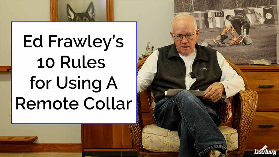 Ed Frawleys 10 Rules for Using A Remote Collar