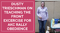 Dusty Trieschman on Teaching the Front Excercise for AKC Rally Obedience