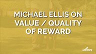 Michael Ellis on the Value/Quality of Rewards