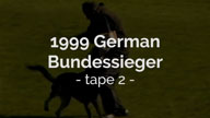 1999 German Bundessieger – with Kevin DPO Tape 2
