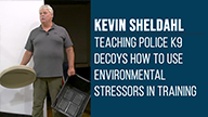 Kevin Sheldahl Teaching Police K9 Decoys How to Use Environmental Stressors in Training