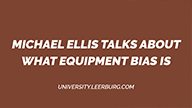 Michael Ellis on What Equipment Bias is