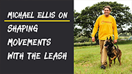 Michael Ellis on Shaping Movements with the Leash