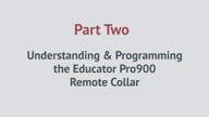 Educator Pro900 Remote Collar - Features and Programming - Part 2