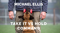 Michael Ellis on Take it Vs Hold it Command