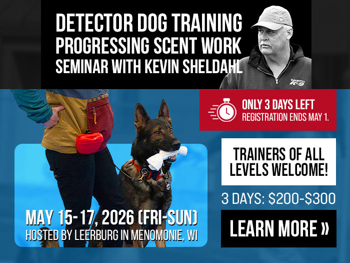3 Days Left to Register: Kevin Sheldahl Detector Dog Training Seminar