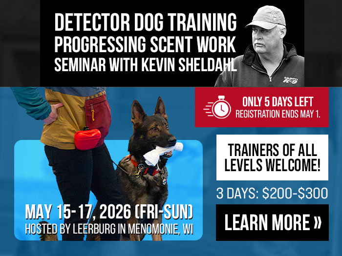 5 Days Left to Register: Kevin Sheldahl Detector Dog Training Seminar